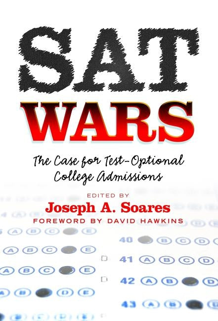 SAT Wars: The Case for Test-Optional Admissions Paperback Teachers College Press