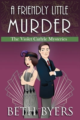 A Friendly Little Murder: A Violet Carlyle Cozy Historical Mystery Paperback Independently Published