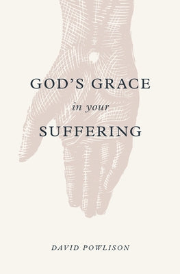 God's Grace in Your Suffering Paperback Crossway