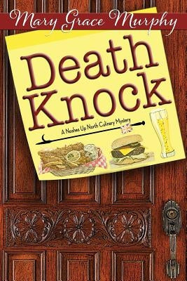 Death Knock: A Noshes Up North Culinary Mystery Paperback Createspace Independent Publishing Platform