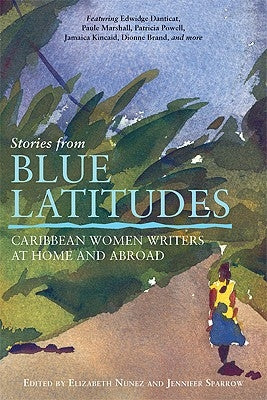 Stories from Blue Latitudes: Caribbean Women Writers at Home and Abroad Paperback Seal Press (CA)