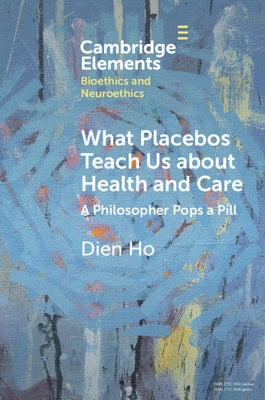 Paperback of "What Placebos Teach Us about Health and Care" by Cambridge University Press, featuring a cover image with book details.