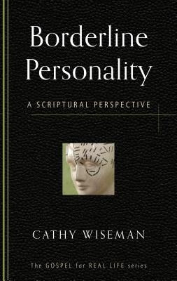 Borderline Personality: A Scriptural Perspective Paperback P & R Publishing