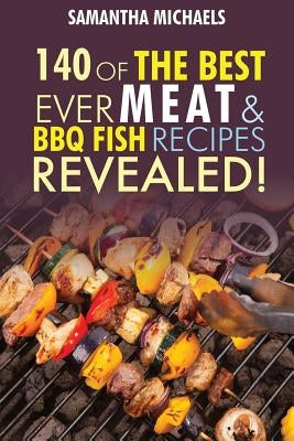 Barbecue Cookbook: 140 of the Best Ever Barbecue Meat & BBQ Fish Recipes Book...Revealed! Paperback Cooking Genius