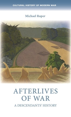 Afterlives of War: A Descendants' History by Roper, Michael