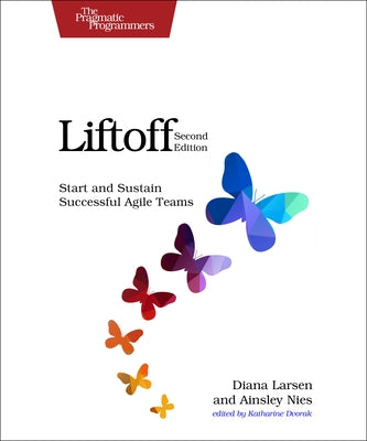 Liftoff: Start and Sustain Successful Agile Teams Paperback Pragmatic Bookshelf
