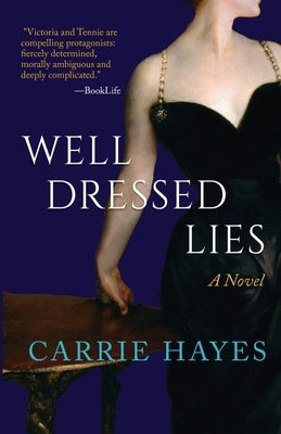 Well Dressed Lies by Hayes, Carrie