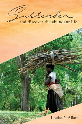 Surrender and Discover the Abundant Life Paperback Trilogy Christian Publishing
