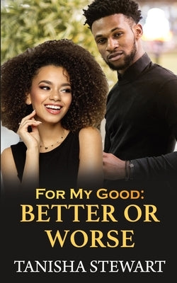 For My Good: Better or Worse Paperback Independently Published