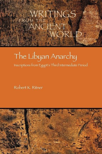 The Libyan Anarchy: Inscriptions from Egypt's Third Intermediate Period Paperback Society of Biblical Literature