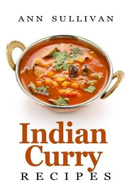 Indian Curry Recipes Paperback Createspace Independent Publishing Platform