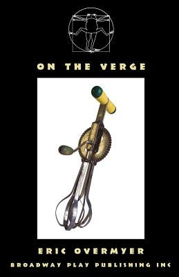 On The Verge Broadway Play Publishing