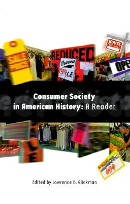 Consumer Society in American History: A Reader Paperback Cornell University Press