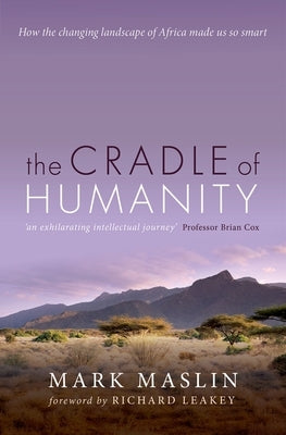 Cradle of Humanity: How the Changing Landscape of Africa Made Us So Smart Paperback Oxford University Press, USA