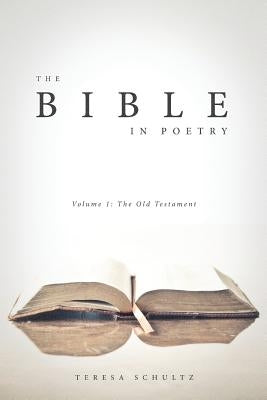 The Bible in Poetry: Volume 1: The Old Testament Paperback Clay Bridges Press