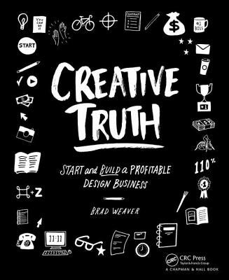 Creative Truth: Start & Build a Profitable Design Business Paperback Routledge