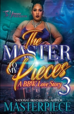 The Master To My Pieces 3: A BBW Love Story Paperback Independently Published