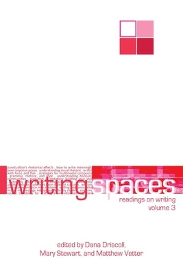 Writing Spaces: Readings on Writing Volume 3 Paperback Parlor Press