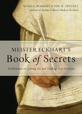Meister Eckhart's Book of Secrets: Meditations on Letting Go and Finding True Freedom Hampton Roads Publishing Company