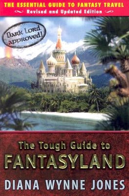 The Tough Guide to Fantasyland: The Essential Guide to Fantasy Travel Paperback Firebird