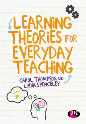 Learning Theories for Everyday Teaching Paperback Learning Matters