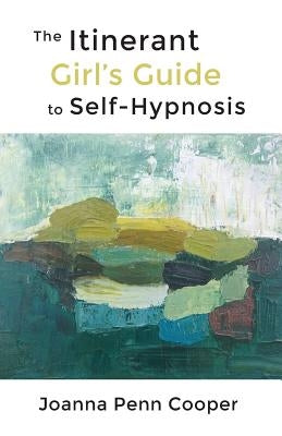 The Itinerant Girl's Guide to Self-Hypnosis Paperback Brooklyn Arts Press