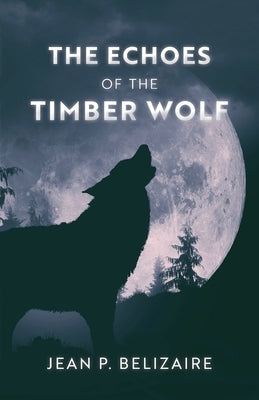 The Echoes of the Timber Wolf Paperback Trilogy Christian Publishing