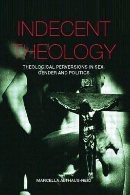Indecent Theology Paperback Routledge