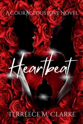 Heartbeat: A Courageous Love Novel Paperback Lifeslice Media