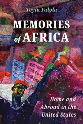 Memories of Africa: Home and Abroad in the United States Paperback University Press of Mississippi