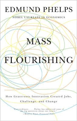Mass Flourishing: How Grassroots Innovation Created Jobs, Challenge, and Change Paperback Princeton University Press