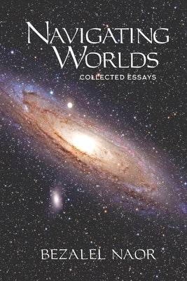 Navigating Worlds: Collected Essays (2006-2020) Paperback Kodesh Press