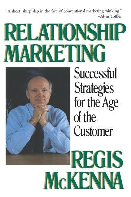 Relationship Marketing: Successful Strategies for the Age of the Customer Paperback Basic Books