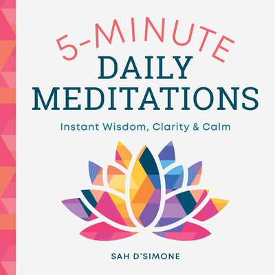 5-Minute Daily Meditations: Instant Wisdom, Clarity, and Calm Paperback Althea Press