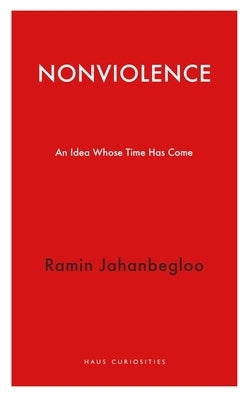 Nonviolence: An Idea Whose Time Has Come Paperback Haus Pub.