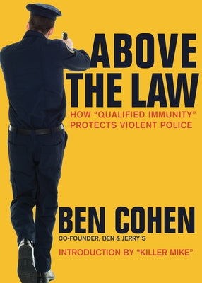 Above the Law: How "Qualified Immunity" Protects Violent Police Paperback OR Books