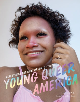 Young Queer America: Real Stories and Faces of LGBTQ+ Youth Paperback Chronicle Books