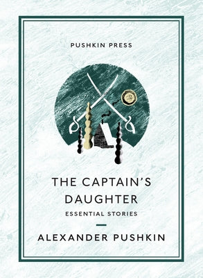 The Captain's Daughter: Essential Stories Paperback Pushkin Collection