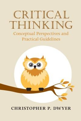 Paperback of Critical Thinking: Conceptual Perspectives and Practical Guidelines by Cambridge University Press, with a focus on the book cover.