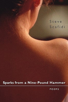 Sparks from a Nine-Pound Hammer: Poems Paperback LSU Press