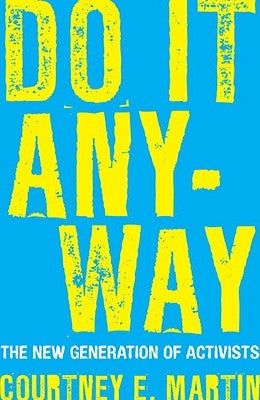 Do It Anyway: The New Generation of Activists Paperback Beacon Press