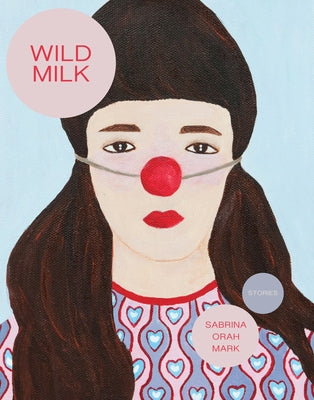 Wild Milk Paperback Dorothy a Publishing Project