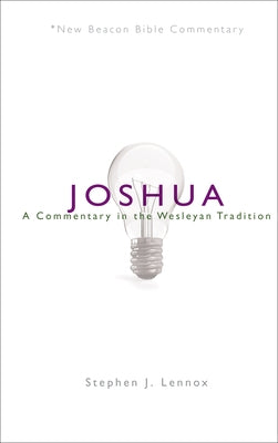 Nbbc, Joshua: A Commentary in the Wesleyan Tradition Paperback Beacon Hill Press of Kansas City