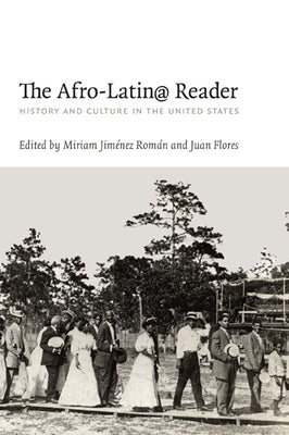 The Afro-Latin@ Reader: History and Culture in the United States Paperback Duke University Press