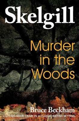 Murder in the Woods: Inspector Skelgill Investigates Paperback Createspace Independent Publishing Platform