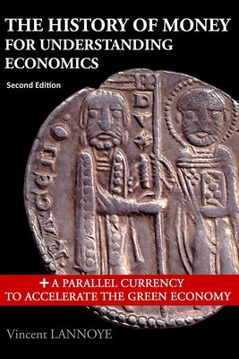 The History of Money for Understanding Economics by Lannoye, Vincent