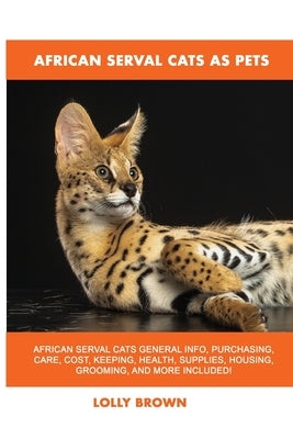 African Serval Cats as Pets Paperback Nrb Publishing