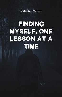 Finding Myself One Lesson At A Time Paperback Poets Choice