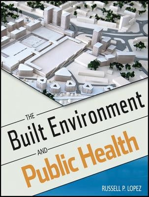 The Built Environment and Public Health Paperback Jossey-Bass