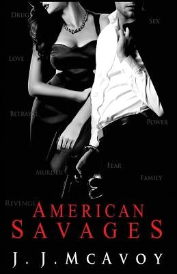 American Savages Paperback Createspace Independent Publishing Platform